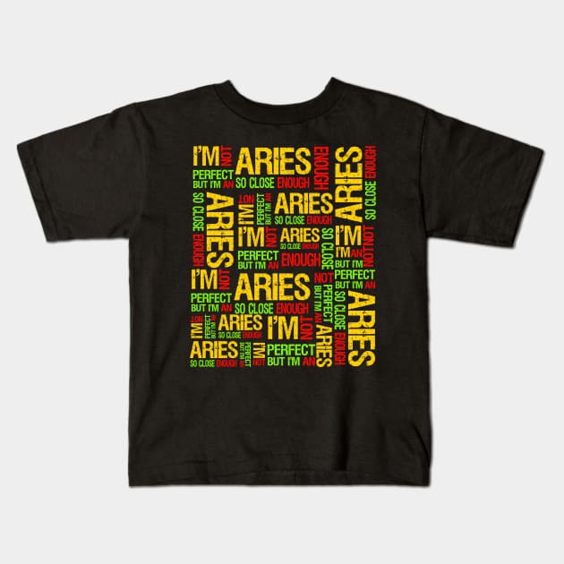 I'm Not Perfect But I'm An Aries Fabulous Clothing Bday Gift Kids T-Shirt by SweetMay